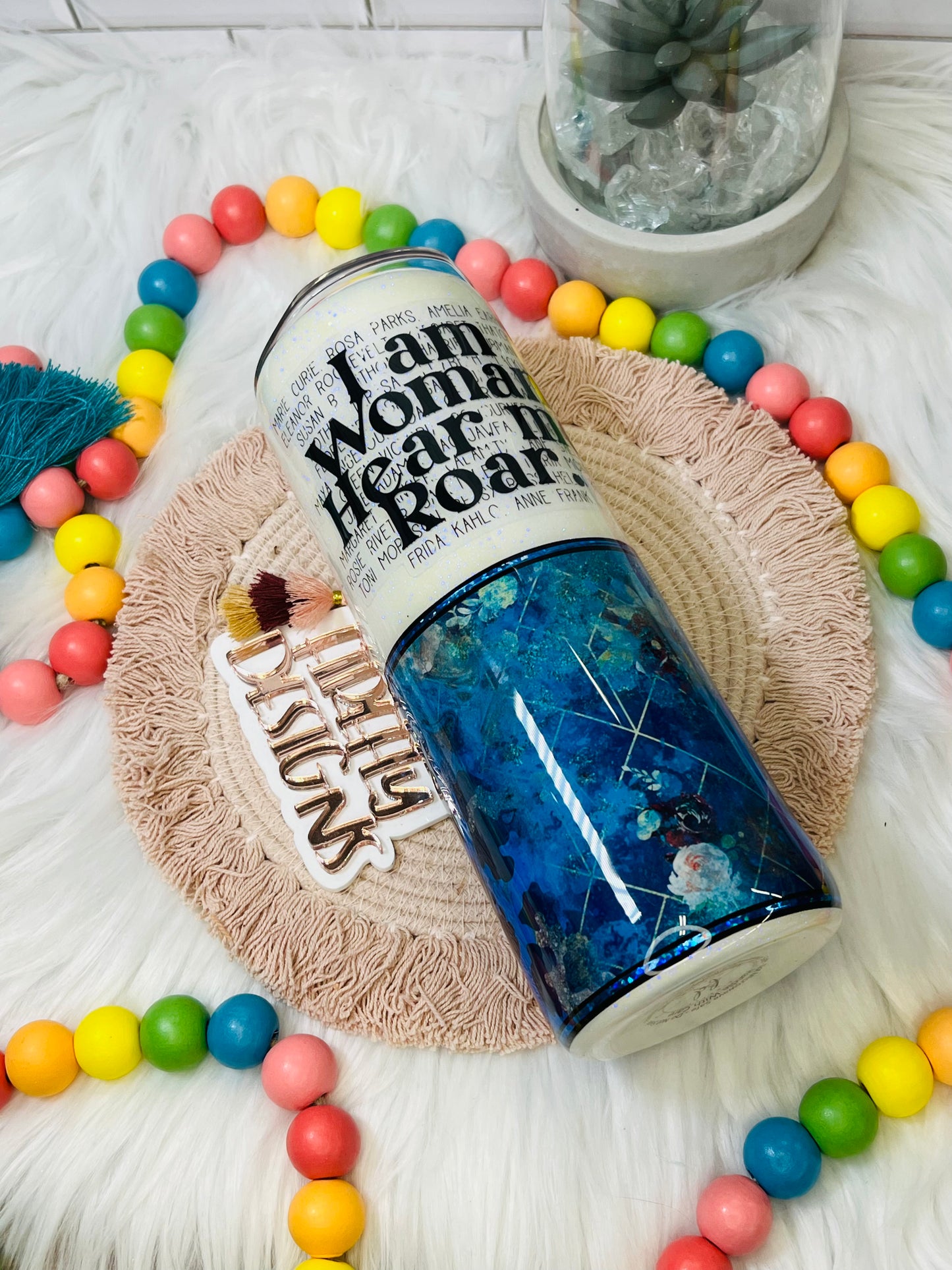 20oz. I am Woman, Hear me Roar Skinny Tumbler