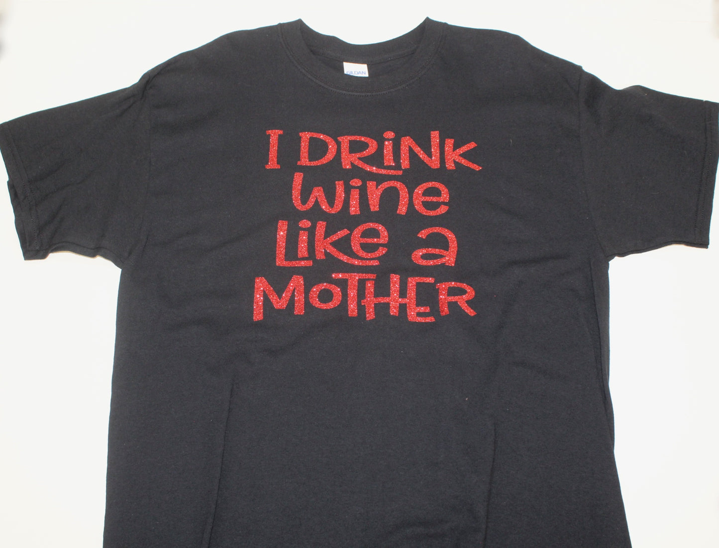 I Drink Wine Like A Mother T-shirt
