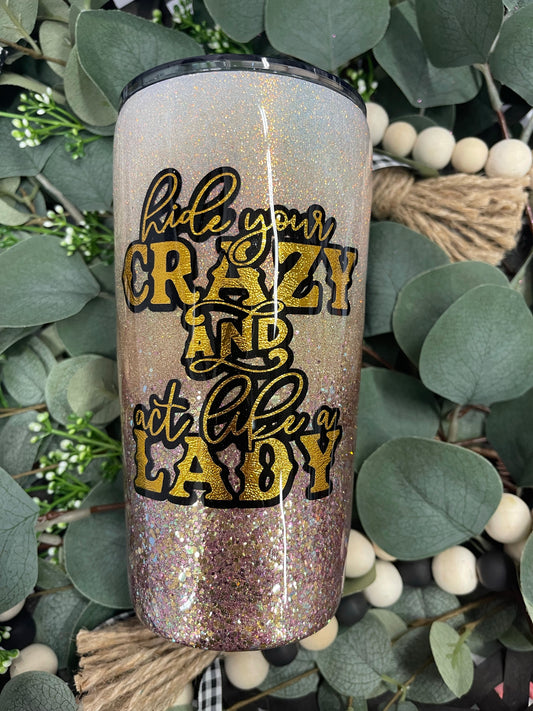 20oz. Hide Your Crazy tumbler